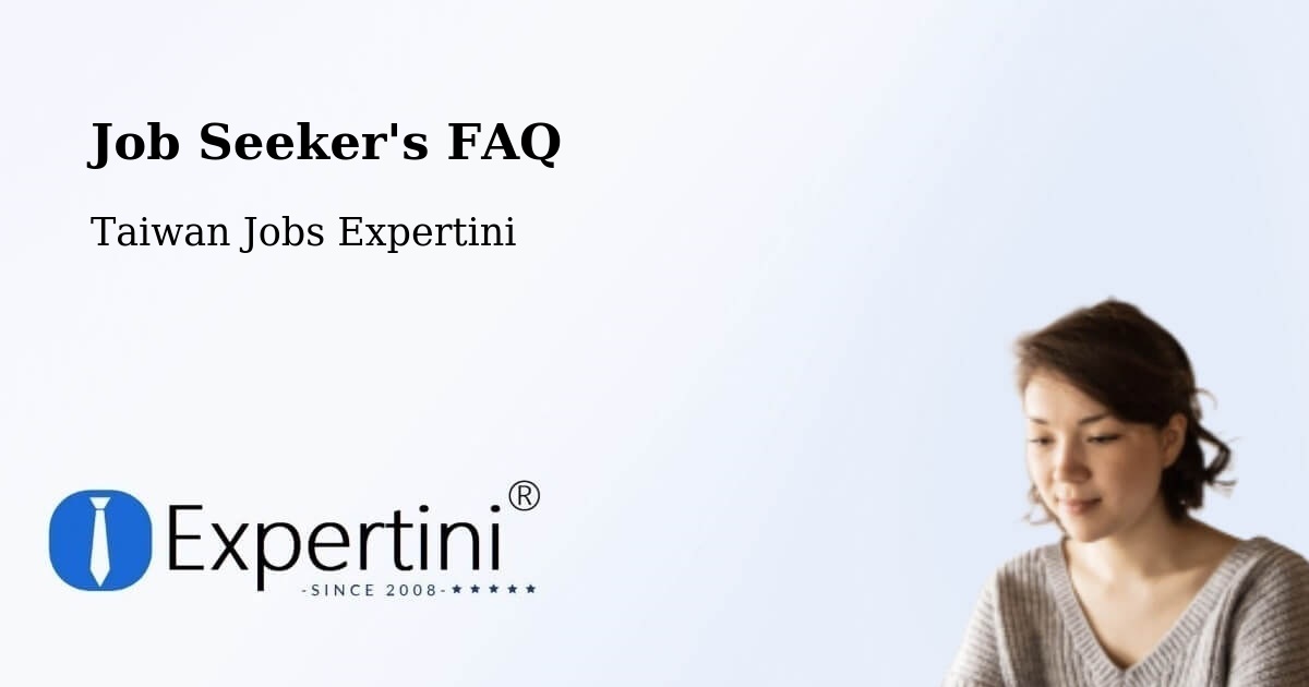 Job Seeker FAQ – Pingtung - Taiwan Jobs Expertini